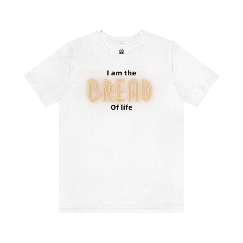 I am the Bread of Life Tee