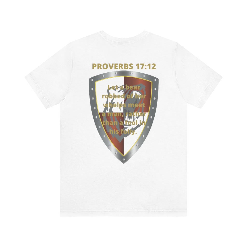 Proverbs 17:12 Shield of Faith Tee