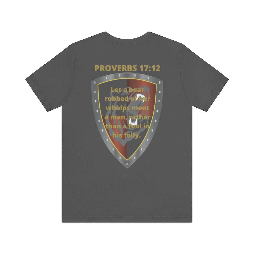 Proverbs 17:12 Shield of Faith Tee